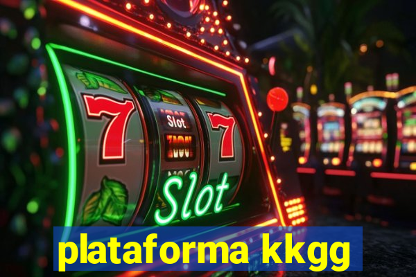 plataforma kkgg